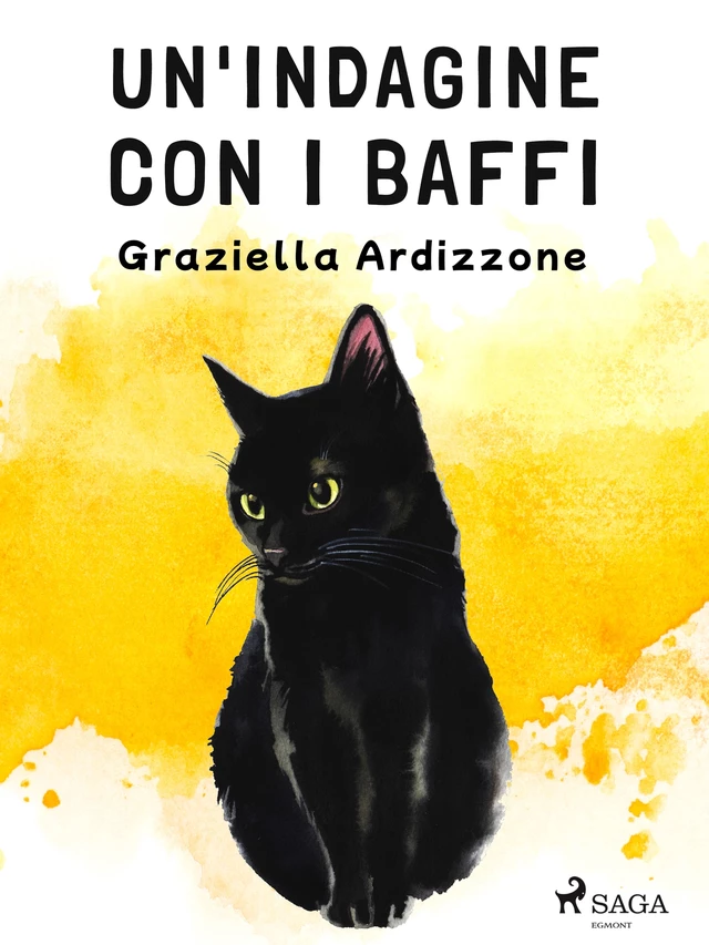 Un'indagine con i baffi - Graziella Ardizzone - Saga Egmont International