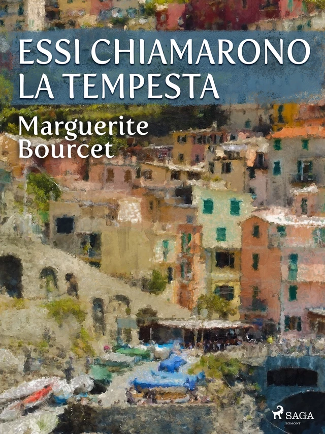 Essi chiamarono la tempesta - Marguerite Bourcet - Saga Egmont International