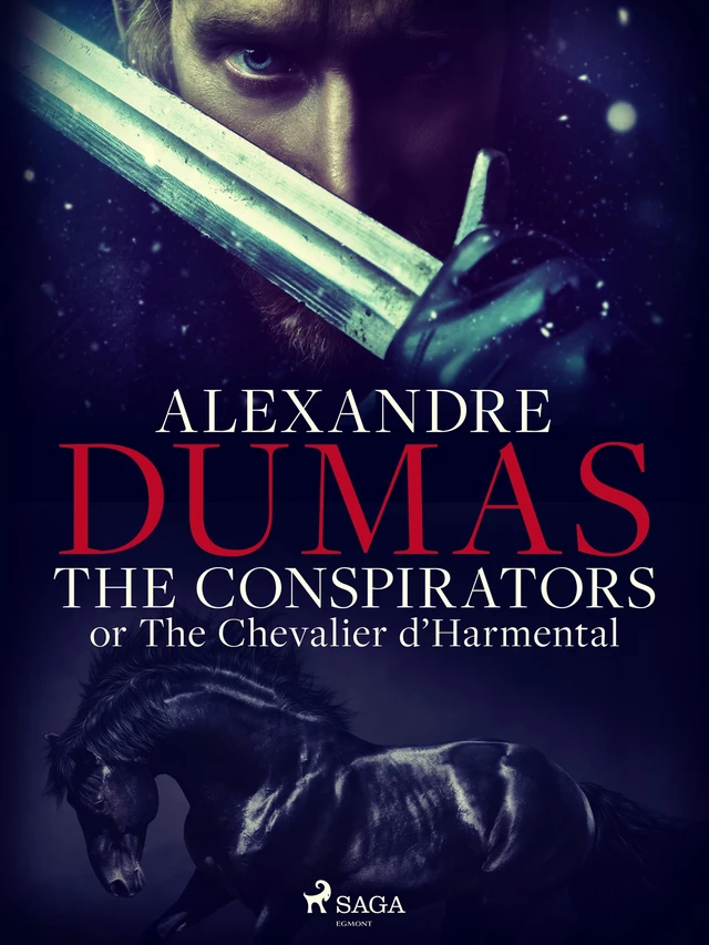 The Conspirators; or The Chevalier d'Harmental - Alexandre Dumas (père) - Saga Egmont International