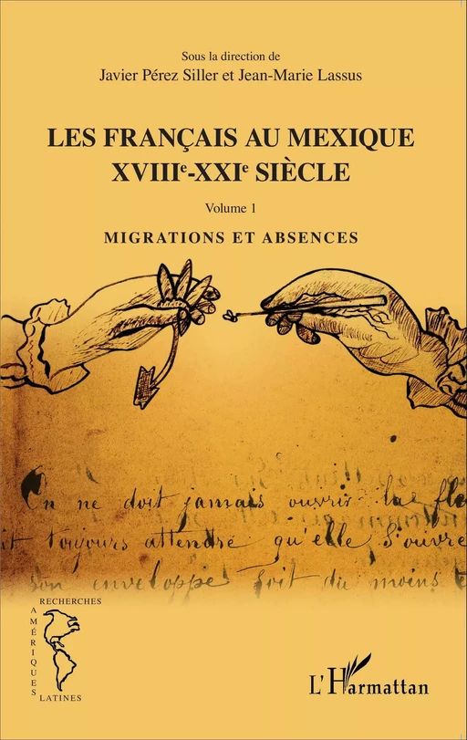 Les Français au Mexique XVIIIe-XXIe siècle - Jean-Marie Lassus, Javier Perez Siller - Editions L'Harmattan