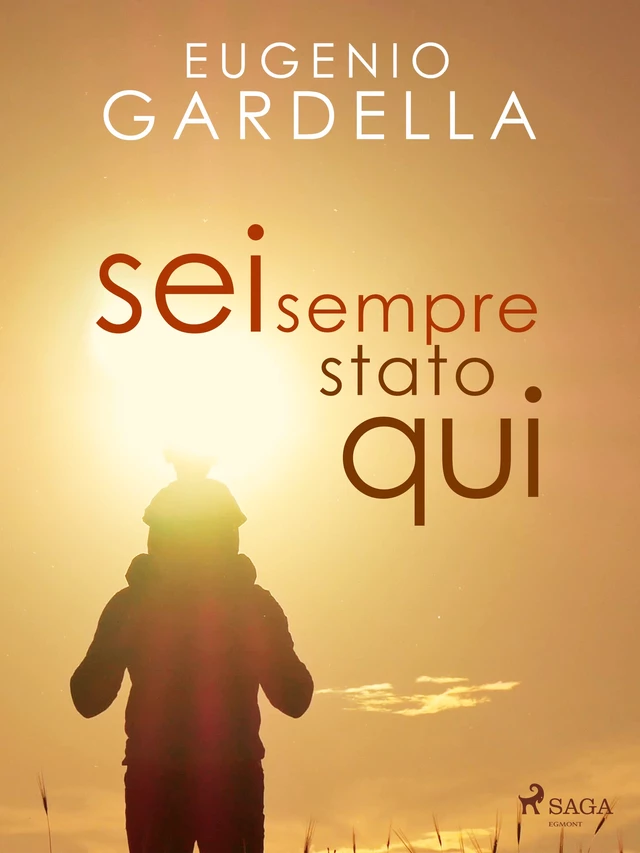 Sei sempre stato qui - Eugenio Gardella - Saga Egmont International