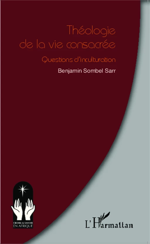 Théologie de la vie consacrée - Benjamin Sombel Sarr - Editions L'Harmattan