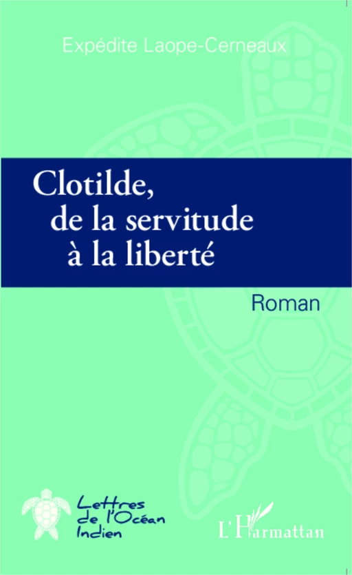 Clotilde de la servitude à la liberté - Expédite Laope-Cerneaux - Editions L'Harmattan