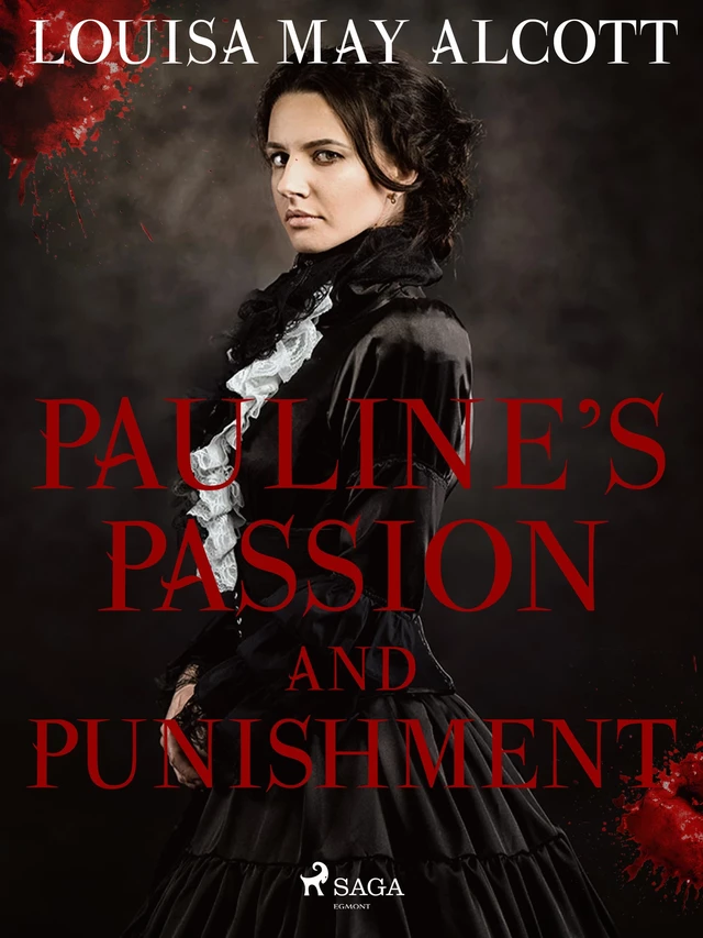 Pauline's Passion and Punishment - Louisa May Alcott - Saga Egmont International