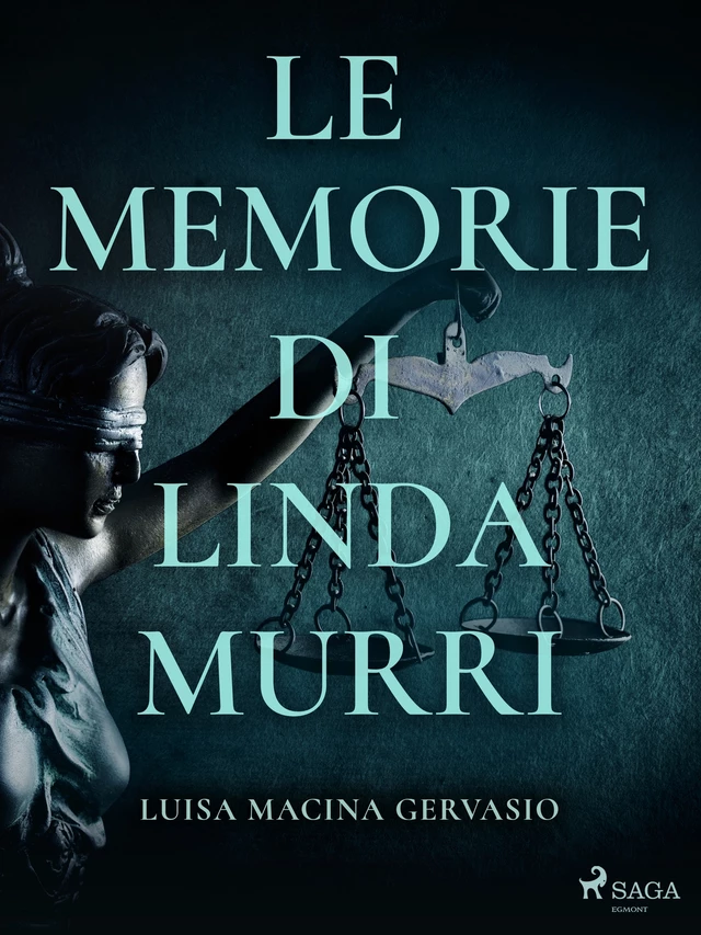 Le memorie di Linda Murri - Luisa Macina Gervasio - Saga Egmont International