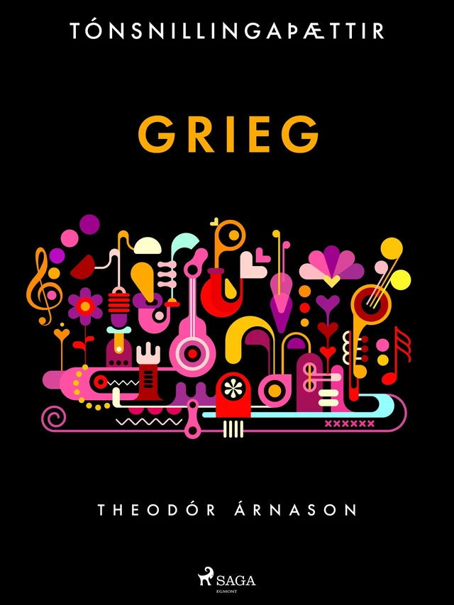 Tónsnillingaþættir: Grieg - Theódór Árnason - Saga Egmont International