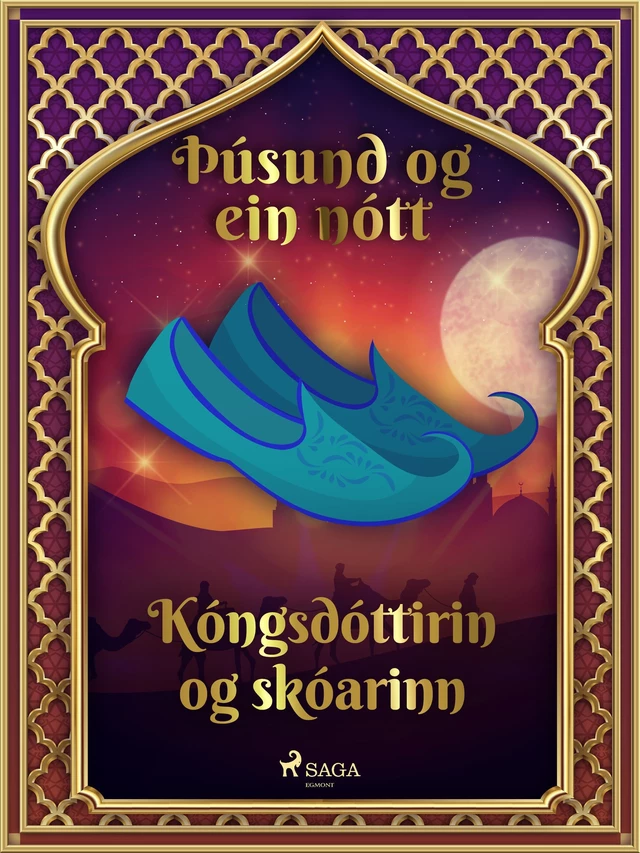 Kóngsdóttirin og skóarinn (Þúsund og ein nótt 21) - – Ýmsir - Saga Egmont International