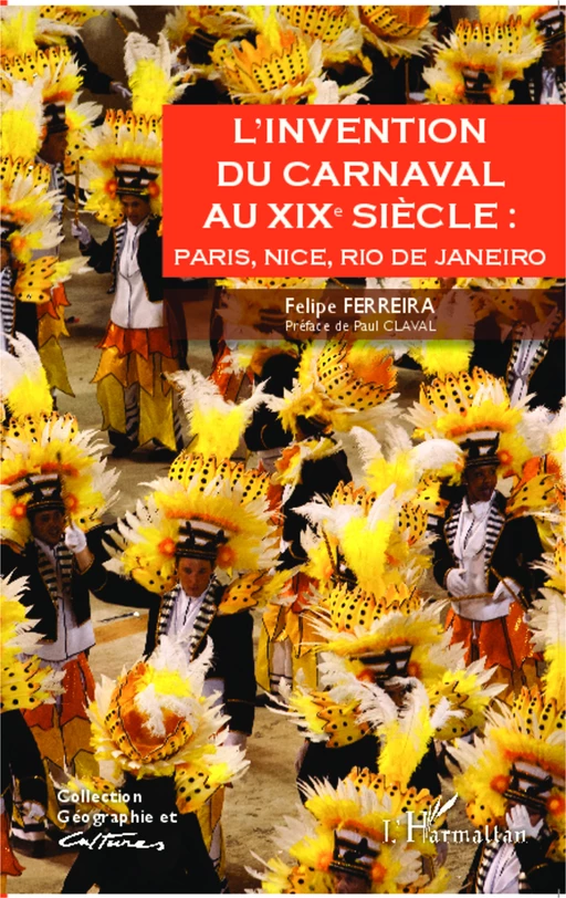 L'invention du carnaval au XIXe siècle : - Felipe Ferreira - Editions L'Harmattan