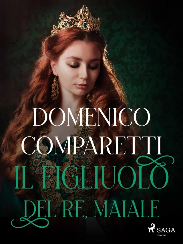 Il figliuolo del re, maiale - Domenico Comparetti - Saga Egmont International