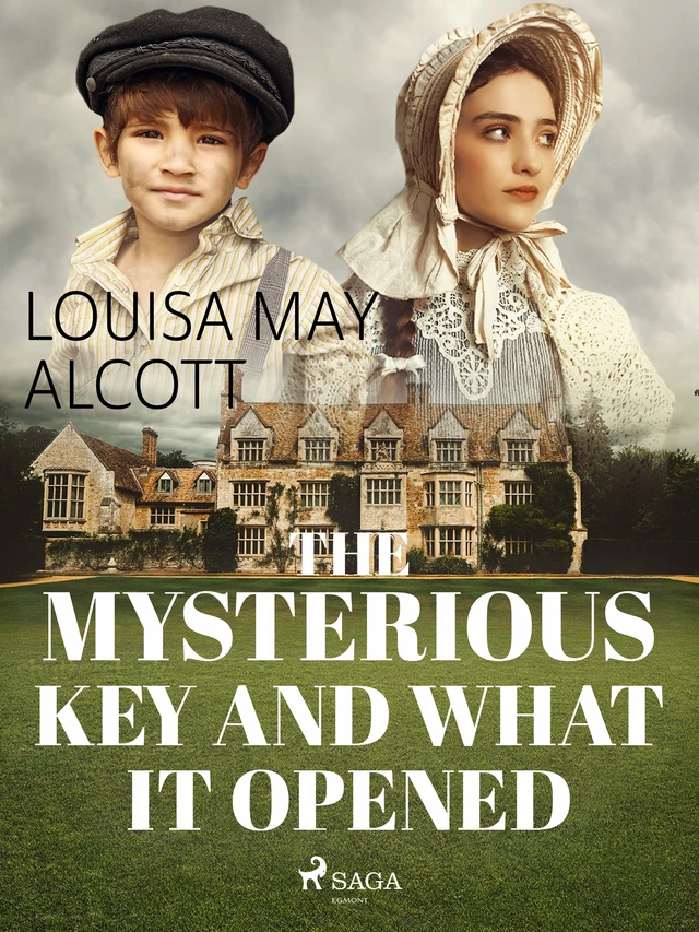 The Mysterious Key and What it Opened - Louisa May Alcott - Saga Egmont International