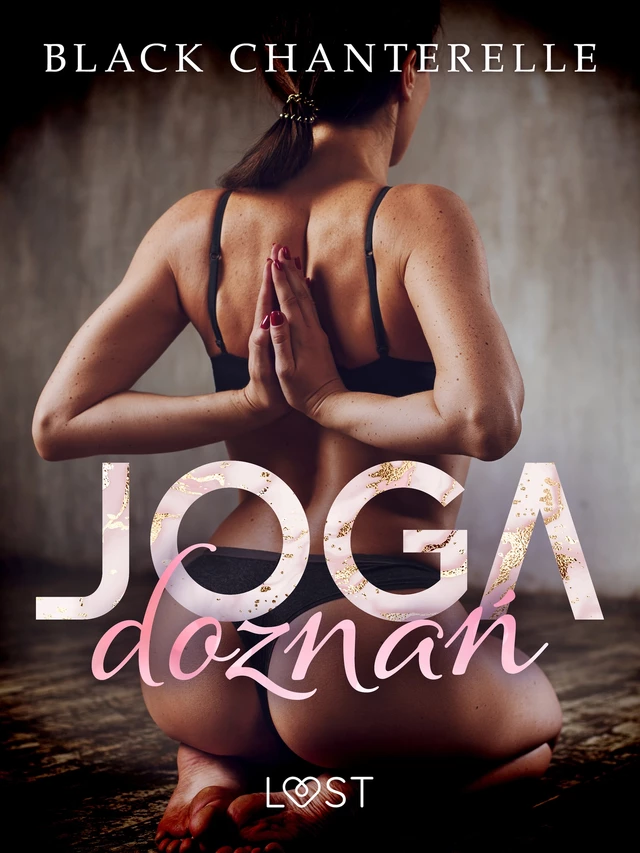 Joga doznań – opowiadanie erotyczne - Black Chanterelle - Saga Egmont International