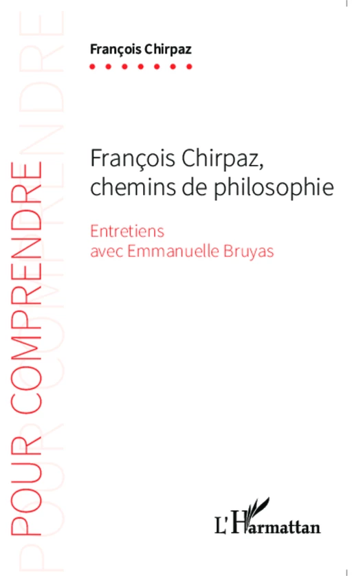 François Chirpaz chemins de philosophie - Emmanuelle Bruyas, François Chirpaz - Editions L'Harmattan