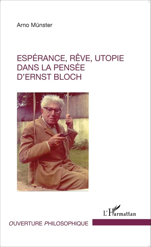 Espérance, rêve, utopie dans la pensée d'Ernst Bloch - Arno Münster - Editions L'Harmattan