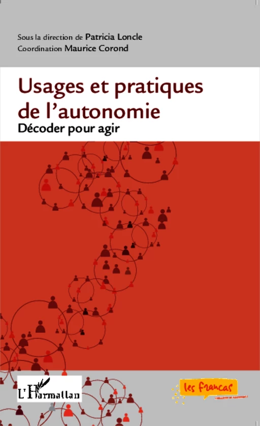 Usages et pratiques de l'autonomie - Maurice Corond, Patricia Loncle - Editions L'Harmattan