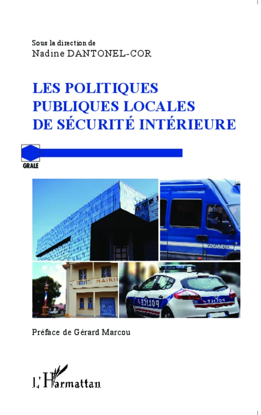 Les politiques publiques locales de sécurité intérieure - Nadine Dantonel-Cor - Editions L'Harmattan