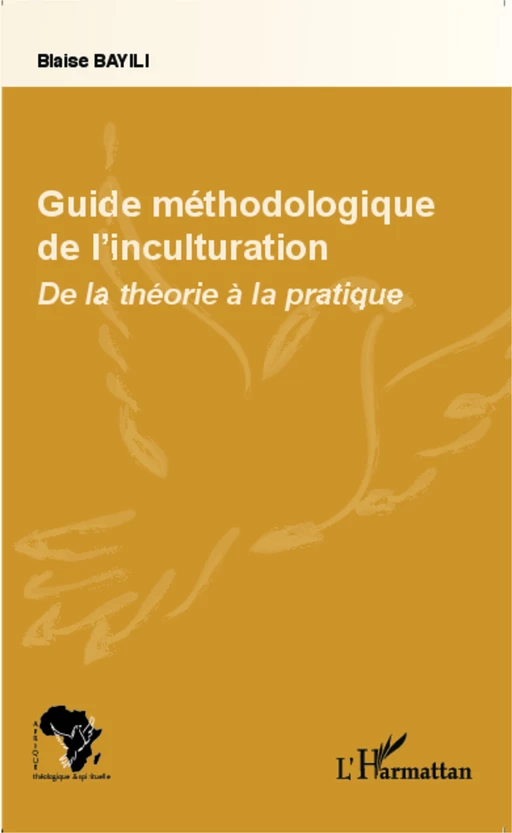 Guide méthodologique de l'inculturation - Blaise Bayili - Editions L'Harmattan