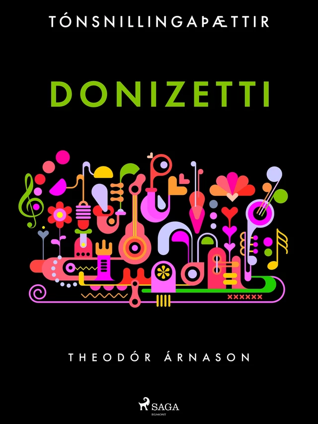 Tónsnillingaþættir: Donizetti - Theódór Árnason - Saga Egmont International