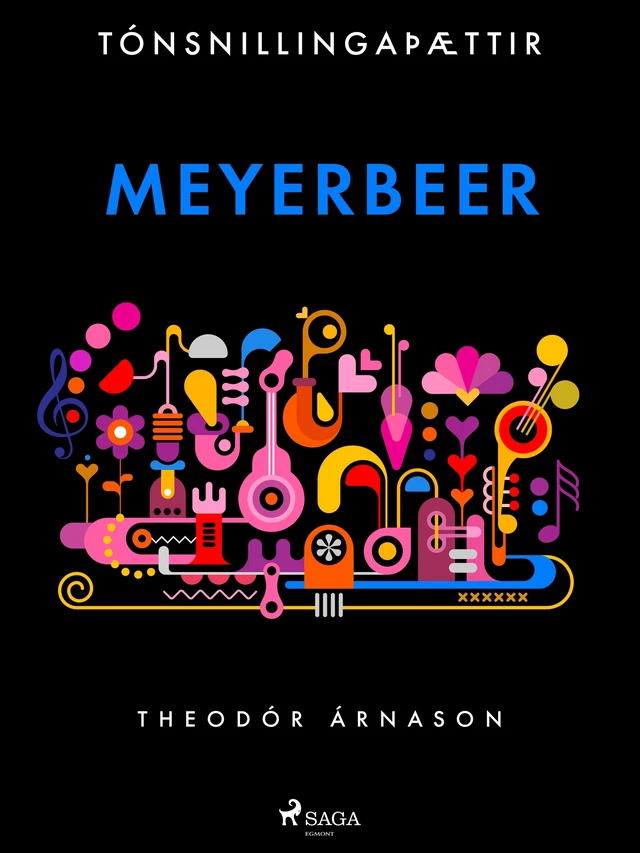 Tónsnillingaþættir: Meyerbeer - Theódór Árnason - Saga Egmont International