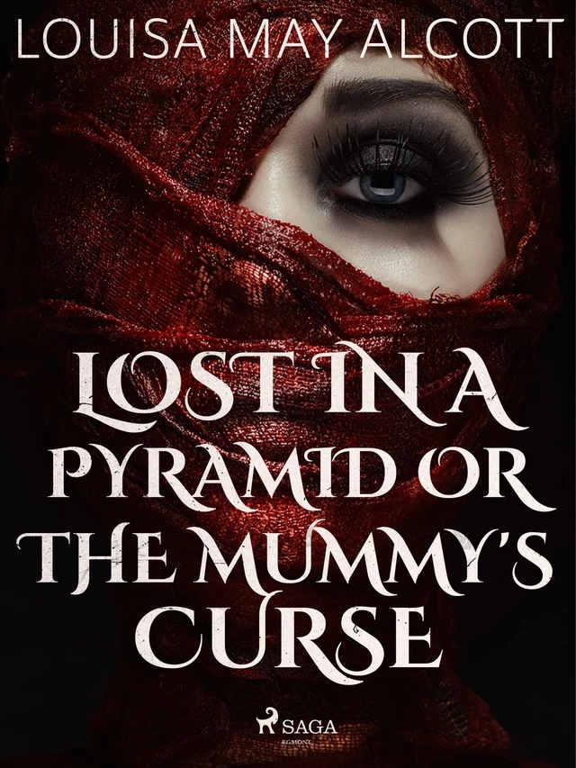 Lost in a Pyramid, or the Mummy's Curse - Louisa May Alcott - Saga Egmont International