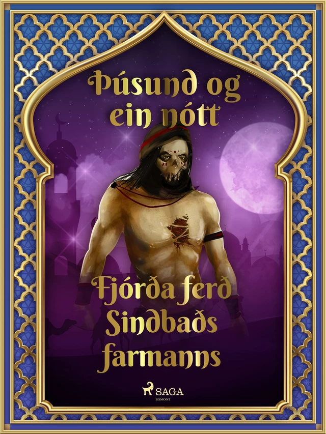 Fjórða ferð Sindbaðs farmanns (Þúsund og ein nótt 40) - – Ýmsir - Saga Egmont International