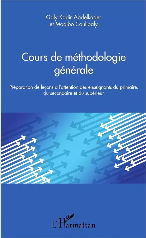 Cours de méthodologie générale - Abdelkader Galy Kadir, Modibo Coulibaly - Editions L'Harmattan