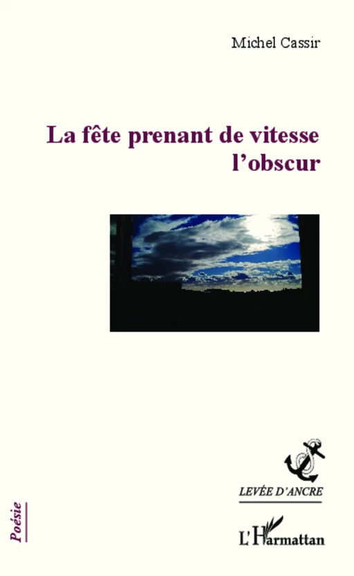 La fête prenant de vitesse l'obscur - Michel Cassir - Editions L'Harmattan