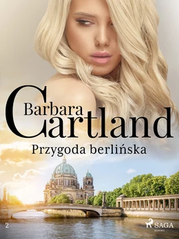 Przygoda berlińska - Ponadczasowe historie miłosne Barbary Cartland