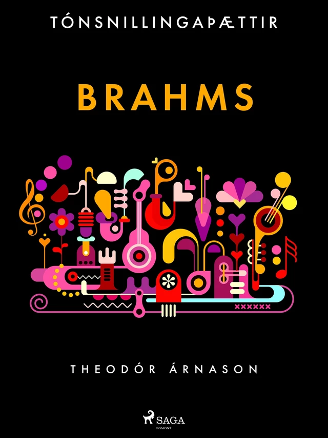 Tónsnillingaþættir: Brahms - Theódór Árnason - Saga Egmont International