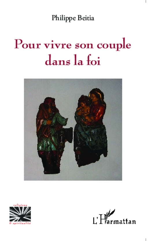 Pour vivre son couple dans la foi - Philippe Beitia - Editions L'Harmattan