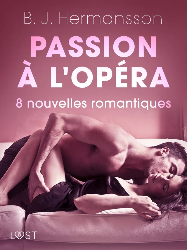 Passion à l'opéra - 8 nouvelles romantiques - Elena Lund, Katja Slonawski, B. J. Hermansson, Lisa Vild, Chrystelle Leroy - Saga Egmont French