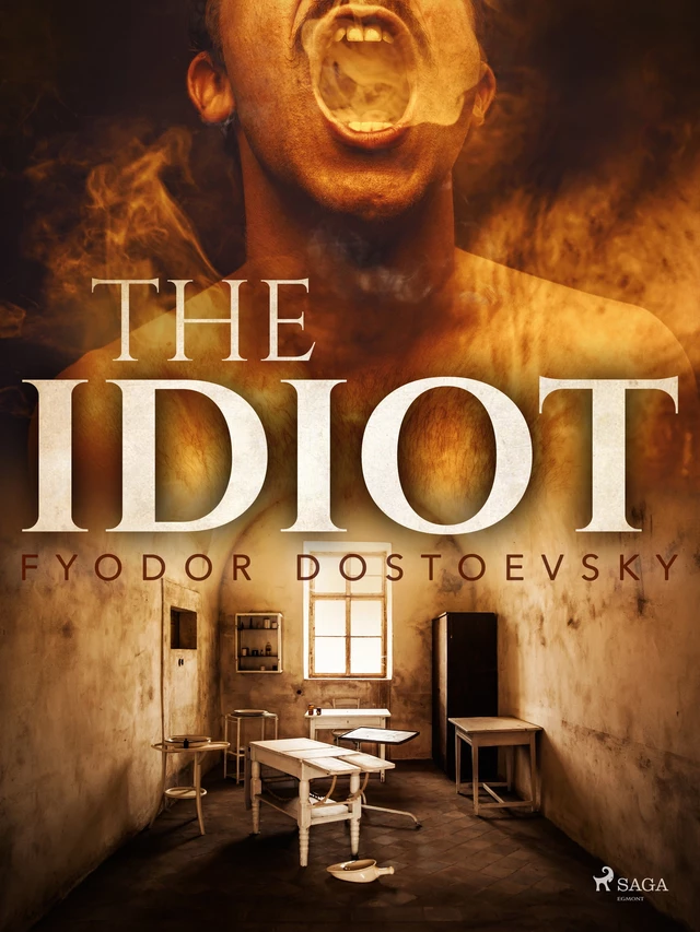 The Idiot - Fyodor Dostoevsky - Saga Egmont International