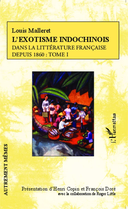 L'exostisme indochinois dans la littérature française - Louis Malleret - Editions L'Harmattan