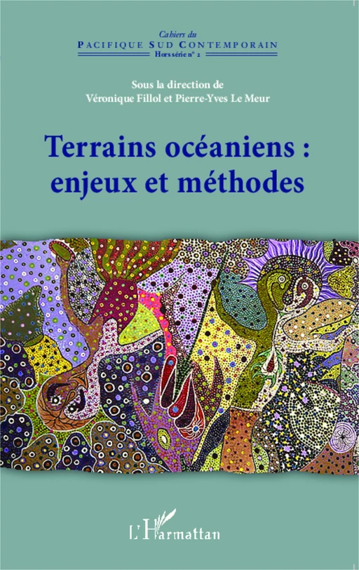 Terrains océaniens : enjeux et méthodes - Pierre-Yves Le Meur, Véronique Fillol - Editions L'Harmattan