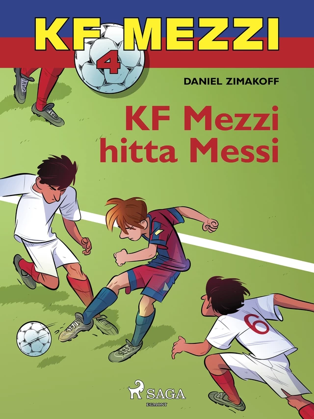 KF Mezzi 4 - KF Mezzi hitta Messi - Daniel Zimakoff - Saga Egmont International