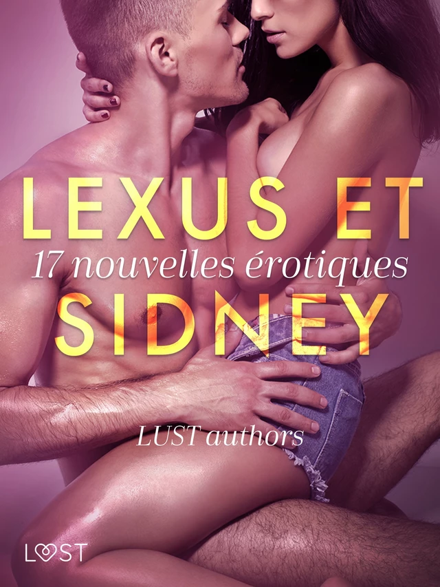 LeXus et Sidney : 17 nouvelles érotiques - Ashley B. Stone, Virginie Begaudeau - Saga Egmont French