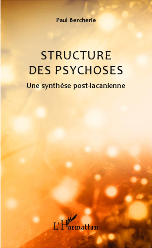 Structure des psychoses - Paul Bercherie - Editions L'Harmattan