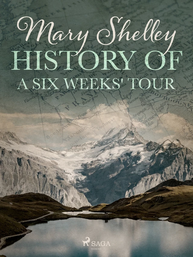 History of a Six Weeks' Tour - Mary Shelley - Saga Egmont International