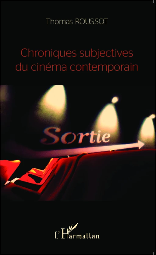 Chroniques subjectives du cinéma contemporain - Thomas Roussot - Editions L'Harmattan