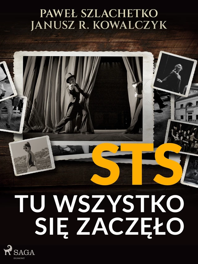 STS. Tu wszystko się zaczęło - Janusz R. Kowalczyk, Paweł Szlachetko - Saga Egmont International