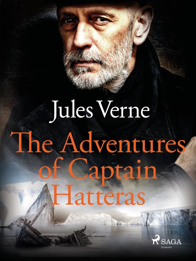 The Adventures of Captain Hatteras - Jules Verne - Saga Egmont International