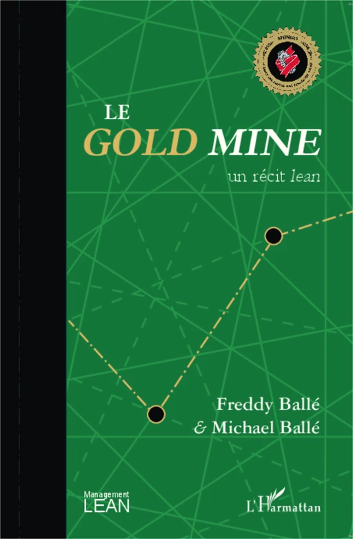 Le <em>Gold Mine</em> - Freddy Ballé, Michael Ballé - Editions L'Harmattan