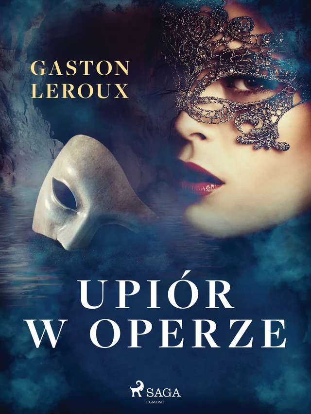 Upiór w operze - Gaston Leroux - Saga Egmont International