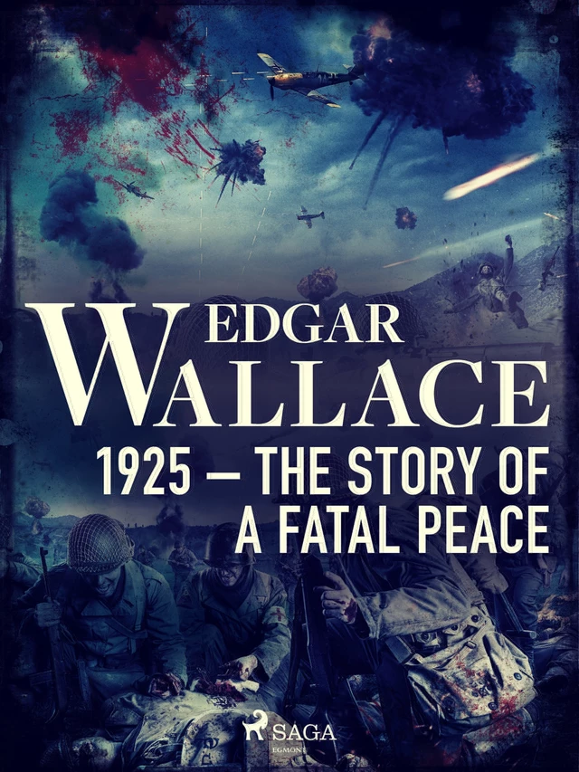 1925 – The Story of a Fatal Peace - Edgar Wallace - Saga Egmont International