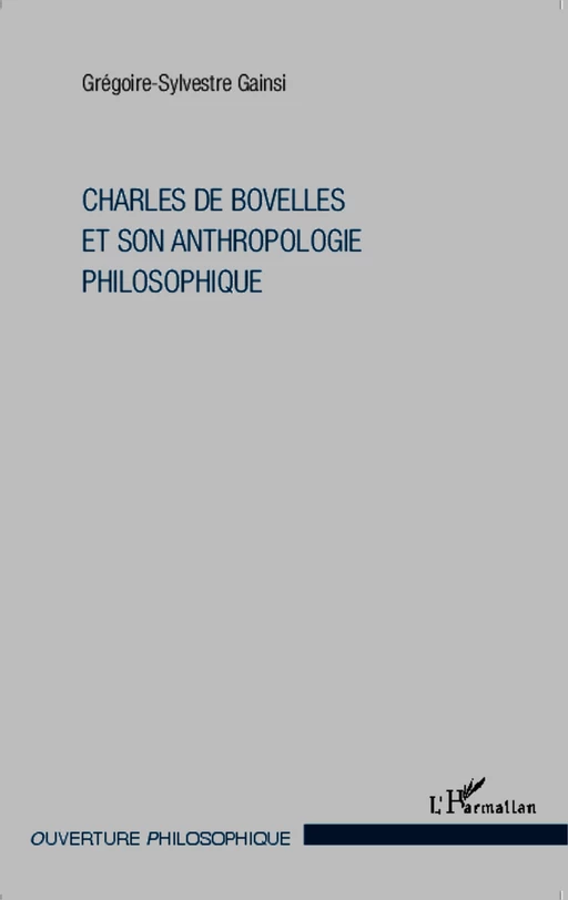 Charles De Bovelles et son anthropologie philosophique - Grégoire-Sylvestre Gainsi - Editions L'Harmattan