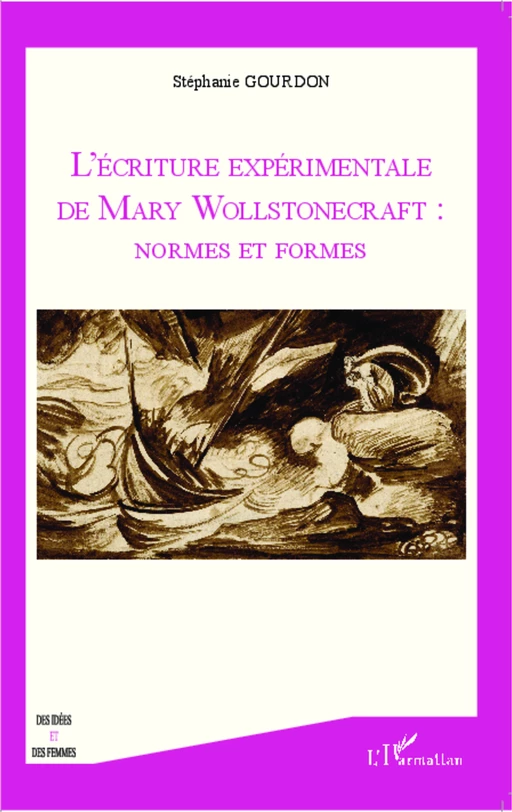 L'écriture expérimentale de Mary Wollstonecraft : normes et formes - Stéphanie Gourdon - Editions L'Harmattan