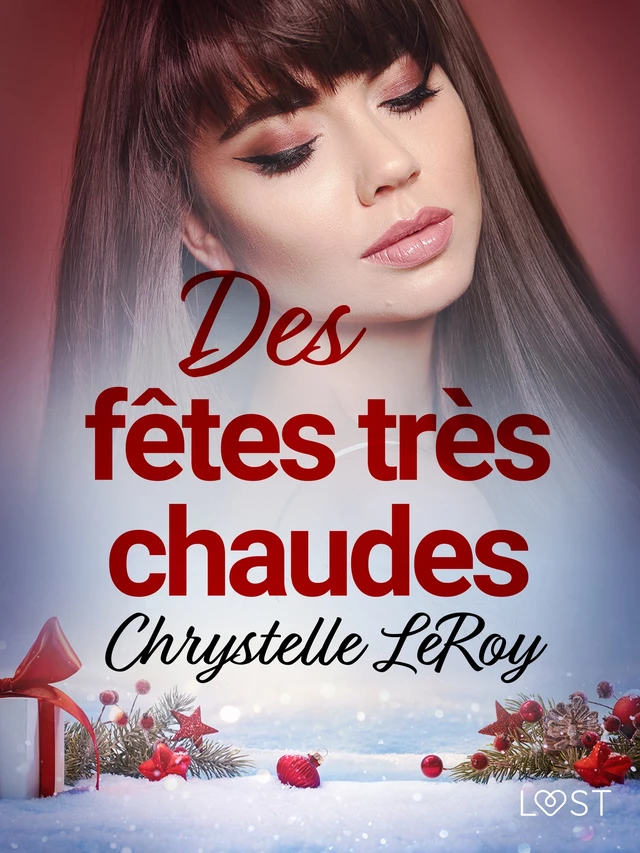 Des fêtes très chaudes - Une nouvelle érotique de Noël - Chrystelle Leroy - Saga Egmont French