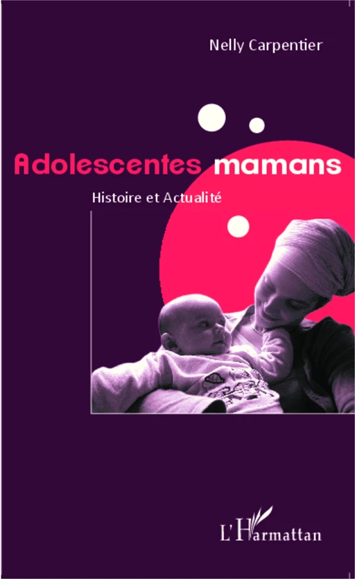 Adolescentes mamans - Nelly Carpentier - Editions L'Harmattan