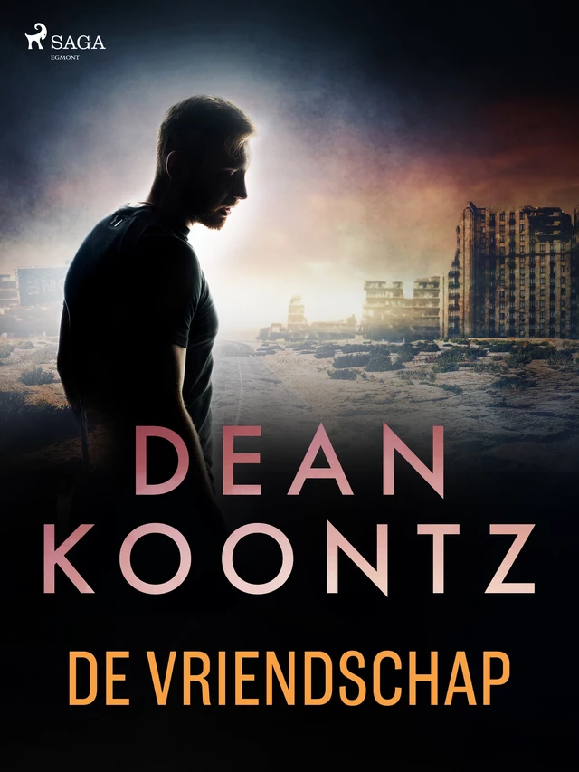 De vriendschap - Dean R. Koontz - Saga Egmont International