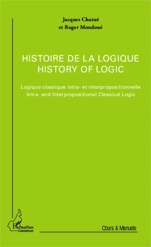 Histoire de la logique / History of logic - Jacques Chatue, Roger Mondoue - Harmattan Cameroun