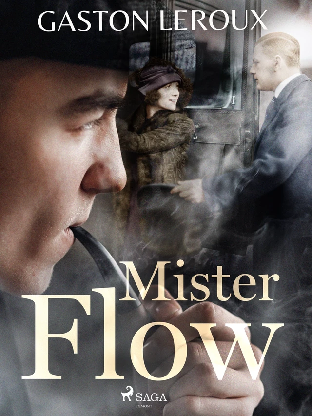 Mister Flow - Gaston Leroux - Saga Egmont International